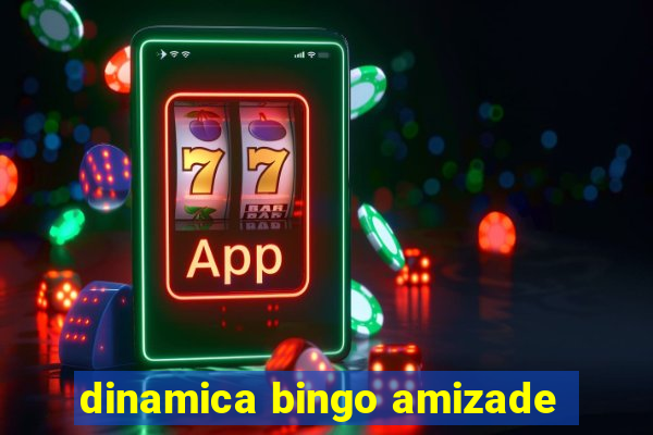 dinamica bingo amizade